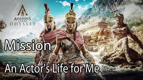 Assassins Creed Odyssey Mission An Actors Life For Me Youtube