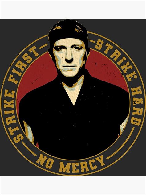 Jhonny Lawrence Cobra Kai Strike First Strike Hard No Mercy Poster