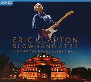 Eric Clapton Slowhand At 70 Live At The Royal Albert Hall Italia