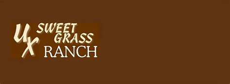 Sweet Grass Ranch | Info, Pics, Maps + More