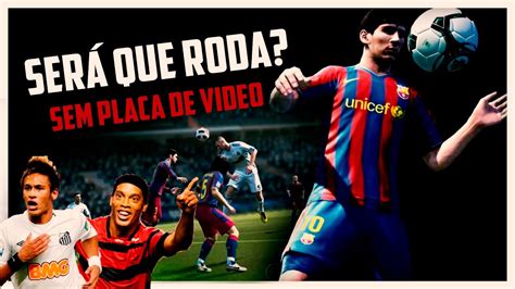 O CLÁSSICO FIFA 12 PARA PC FRACO SERÁ QUE RODA 31 YouTube