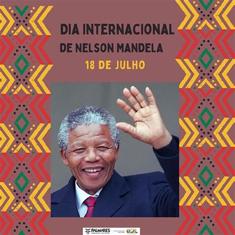 Dia Internacional De Nelson Mandela Funda O Cultural Palmares