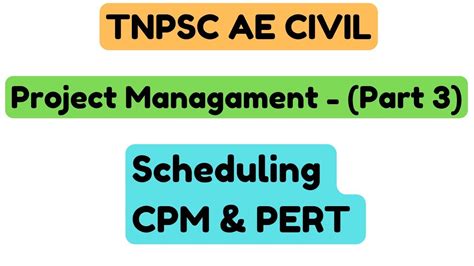 TNPSC AE Civil Unit 10 Project Managament Scheduling CPM