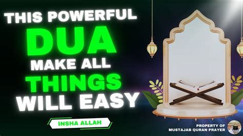 POWERFUL DUA MAKE ALL THINGS WILL EASY SOLVE NOW WITH THIS DUA