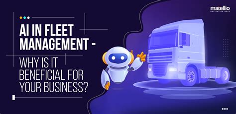 Ai In Fleet Management Why Is It Beneficial For Your Business Matellio Inc