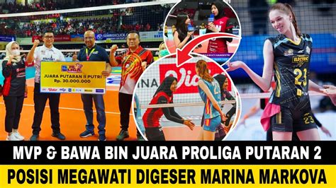 Megawati Mvp Bawa Bin Juara Proliga Putaran Marina Markova Geser