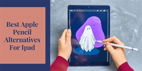15 Best Apple Pencil Alternatives for iPad: Save Money Now