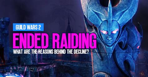 Guild Wars 2 Raids: What are the reasons behind the decline?