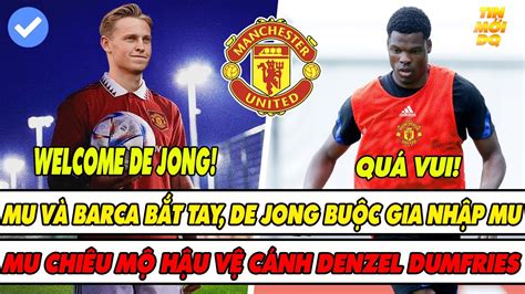 CHÍNH THỨC MU VÀ BARCA BẮT TAY DE JONG BUỘC GIA NHẬP MU MU CHIÊU MỘ