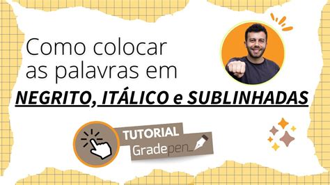 Tutorial Gradepen Como Colocar As Palavras Em Negrito It Lico E