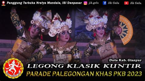 Legong Kuntir Kori Bhuwana Parahyangan Duta Kab Gianyar Pkb Xlv