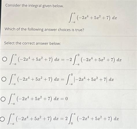 Solved Consider The Integral Given Below ∫−aa−2x45x27dx