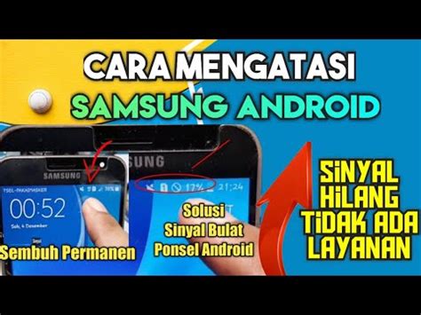 Cara Mengatasi Sinyal Hilang Di Samsung Sinyal Bulat Samsung J3 YouTube