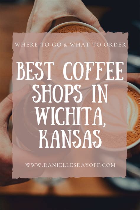 The Best Coffee Shops In Wichita And What To Order