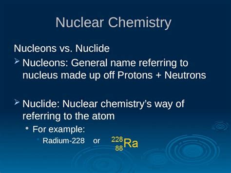 Pptx Nuclear Chemistry Nucleons Vs Nuclide Nucleons General Name