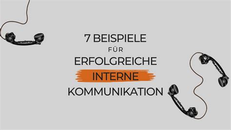 7 Beispiele für erfolgreiche interne Kommunikation