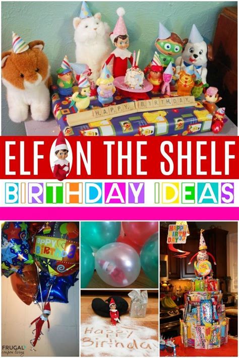 Elf On The Shelf Birthday Ideas And Traditions Birthday Elf Elf Fun