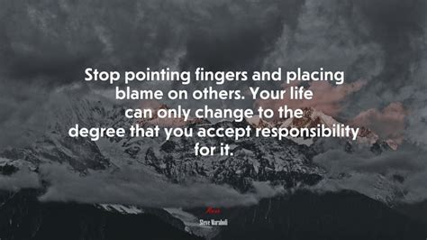 Stop Pointing Fingers And Placing Blame On Others Your Life