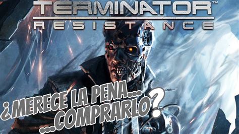 Merece La Pena Comprar Terminator Resistance Analisis Youtube