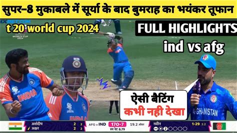 India Vs Afghanistan T20world Cup Super 8 Match Full Highlights Video