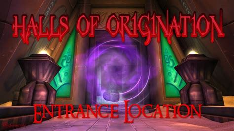 WoW Halls Of Origination Entrance Location YouTube