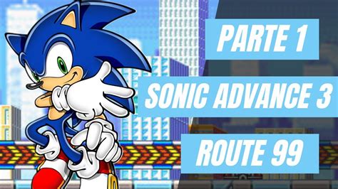 Sonic Advance 3 Route 99 Zone Parte 1 YouTube