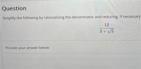 Solved QuestionSimplify The Following By Rationalizing The Chegg