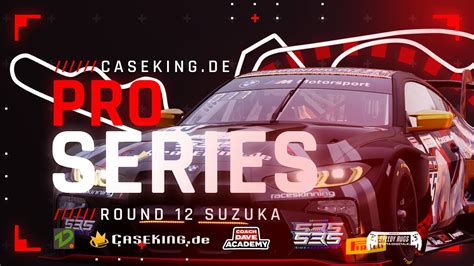 ENG CaseKing De Pro Series By LFM Season 9 Round 12 Suzuka