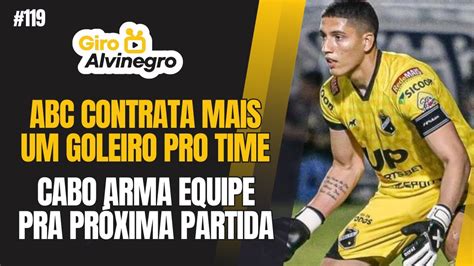 GIRO ALVINEGRO 119 ABC ACERTA MAIS UM GOLEIRO VELHO