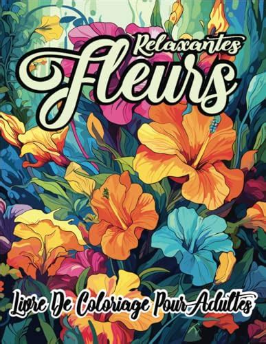 Fleurs Relaxantes Livre De Coloriage Pour Adultes Des Pages De