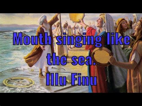 Mouth Singing Like The Sea Illu Finu YouTube