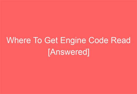 Where To Get Engine Code Read Answered AutomotiveGlory