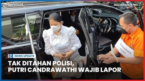 Tak Ditahan Polisi Putri Candrawathi Wajib Lapor Kali Seminggu Sebab