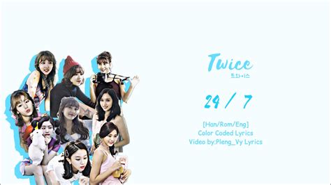 Twice 트와이스 24 7 [han Rom Eng]color Coded Pleng Vy Lyrics Youtube