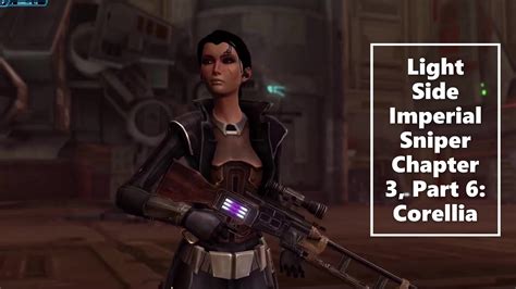 SWTOR LIGHT Female Imperial Agent Chapter 3 Part 6 Corellia YouTube