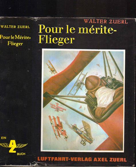 Pour Le M Rite Flieger Heldentaten Und Erlebnisse By Walter Zuerl