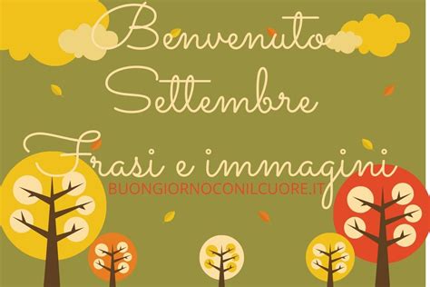 Frasi E Immagini Per Dare Il Benvenuto A Settembre Arrivederci Agosto