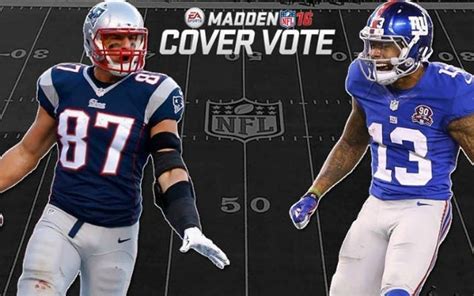 A Breakdown Of The Madden 16 Cover Athlete Finals Gronk Vs Odell