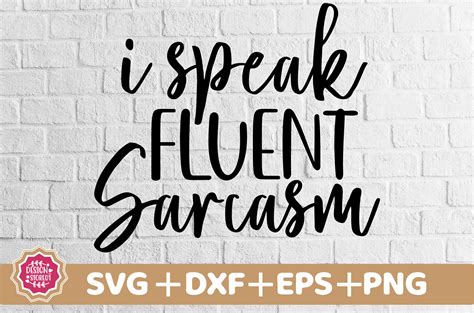 I Speak Fluent Sarcasm SVG Graphic By Design Store01 Creative Fabrica