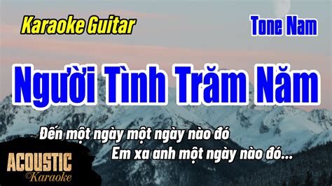 NGƯỜI TÌNH TRĂM NĂM KARAOKE GUITAR TONE NAM Đến một ngày một ngày