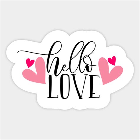 Hello Love - Hello Love - Sticker | TeePublic