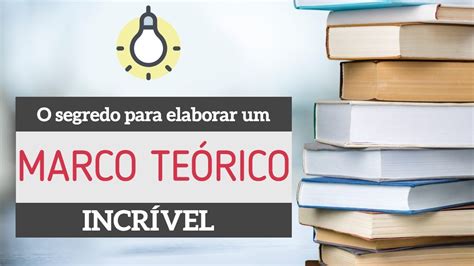 Marco teórico como elaborar o referencial teórico para o mestrado