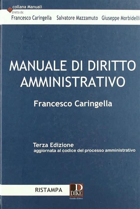 Manuale Di Diritto Amministrativo Caringella Francesco Amazon It Libri