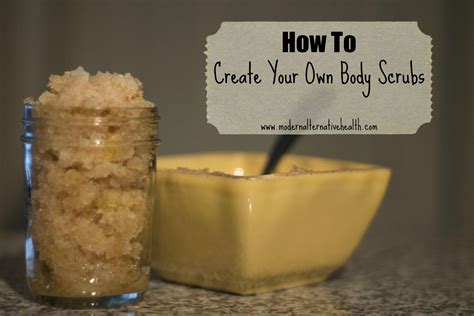 How To Create Your Own Body Scrubs Modern Alternative Health