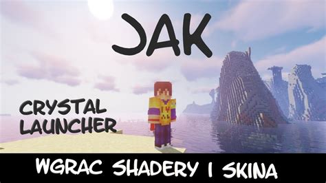 Jak UŻywaĆ Crystal Launcher Jak WgraĆ Skiny I Shadery Youtube