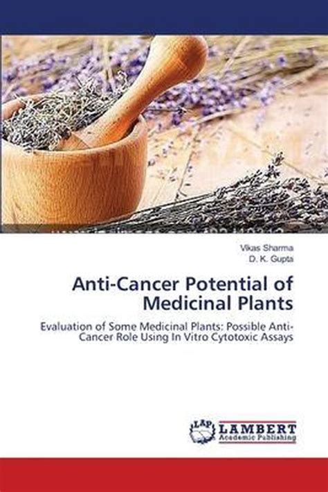 Anti Cancer Potential Of Medicinal Plants Vikas Sharma 9783659338274