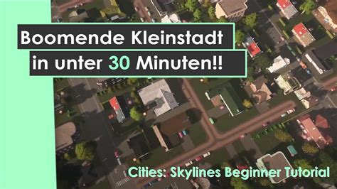 Cities Skylines Beginner Tutorial 2023 Boomende Kleinstadt In 30