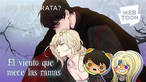 El Viento Que Mece Las Ramas De Qu Trata Webtoon Youtube