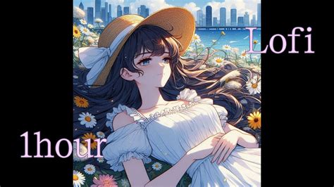 S Japanese Lofi Bgm Relaxing Flowersummer Chill Bgm To Study Sleep