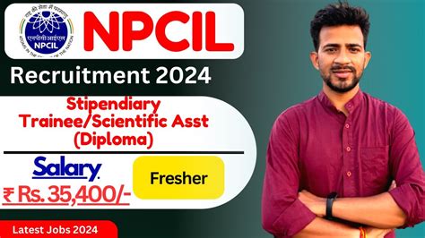 NPCIL Recruitment 2024 NPCIL Stipendiary Trainee Scientific Asst